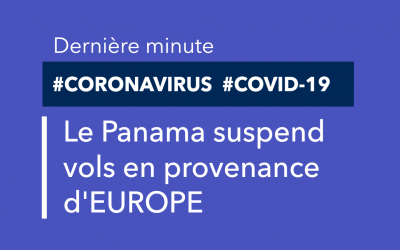 Le Panama annoncer la suspension des vols en provenance d’EUROPE