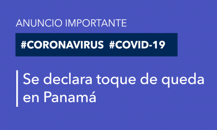 Se declara toque de queda desde las 9:00 p.m. a 5:00 a.m. y un hospital exprés para contener el virus en Panamá