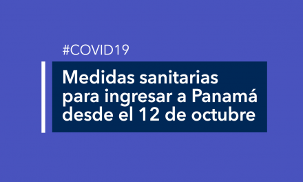 Medidas sanitarias para ingresar a Panamá desde el 12 de octubre