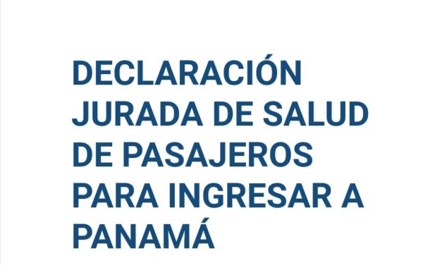 DECLARACIÓN JURADA DE SALUD DE PASAJEROS PARA INGRESAR A PANAMÁ.